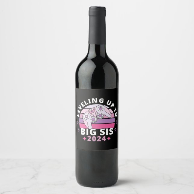  Levelling Up To Big Sister 2024 Girls Wine Label (Front)