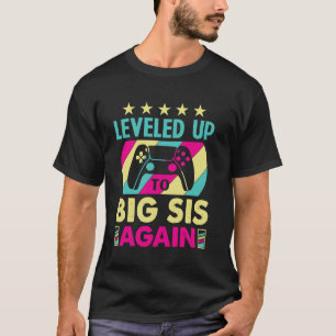 Levelling Up to Big Sister Again Promoted to Big S T-Shirt