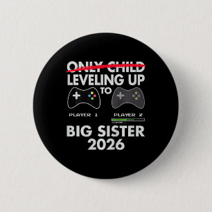 Levelling Up To Big Sister Shirt 2026 - Video Game 6 Cm Round Badge