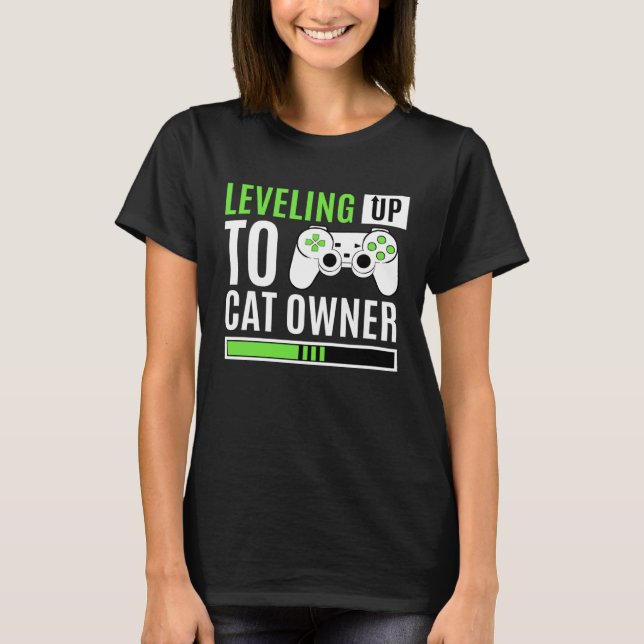Levelling Up To Cat Owner Gaming Baby Kitten T-Shirt (Front)