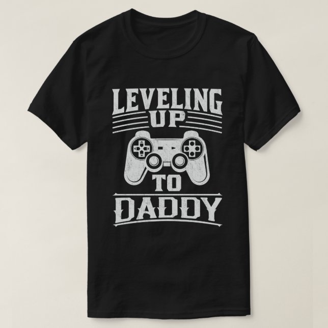Levelling Up To Daddy Gamer Pregnancy Announcement T-Shirt (Design Front)