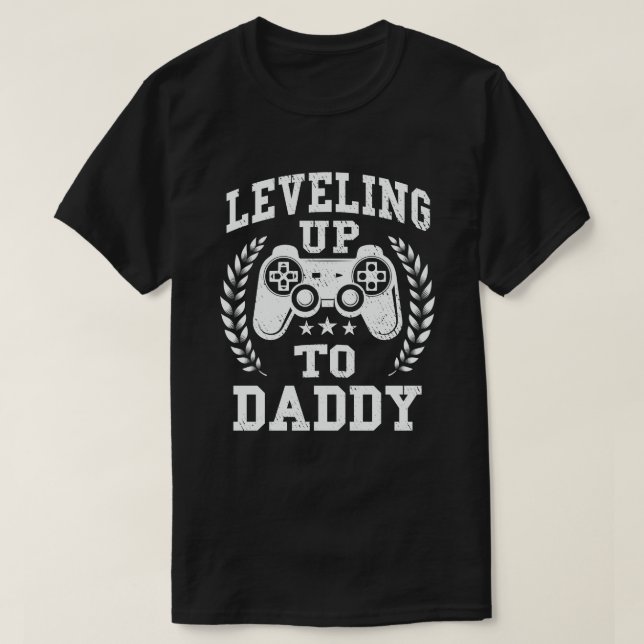 Levelling Up To Daddy Gamer Pregnancy Announcement T-Shirt (Design Front)