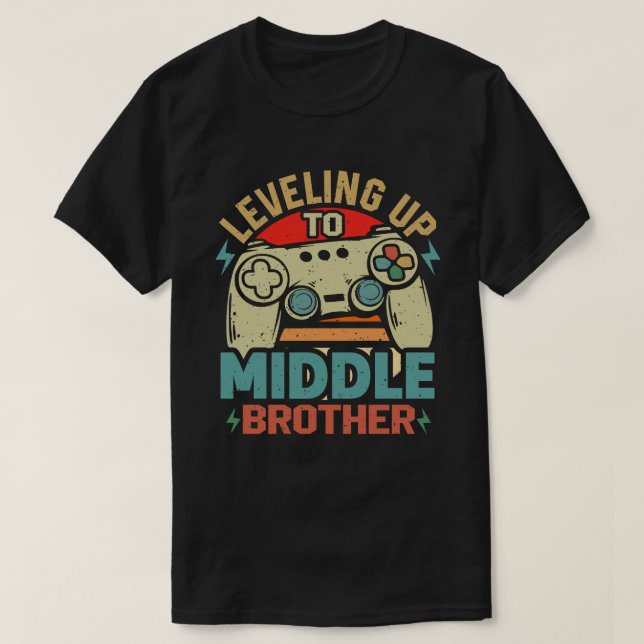 Levelling Up To Middle Brother Funny Gamer Gaming T-Shirt (Design Front)