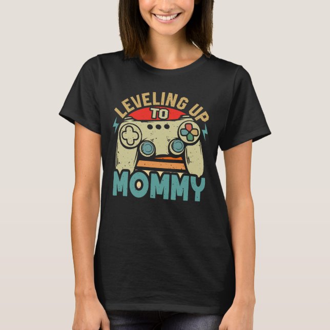 Levelling Up To Mummy Funny Gamer Promoted To Mumm T-Shirt (Front)