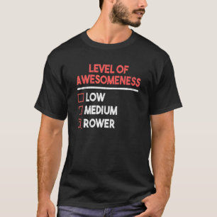 Levels Of Awesomeness Rower Boat Rowing Sculling R T-Shirt