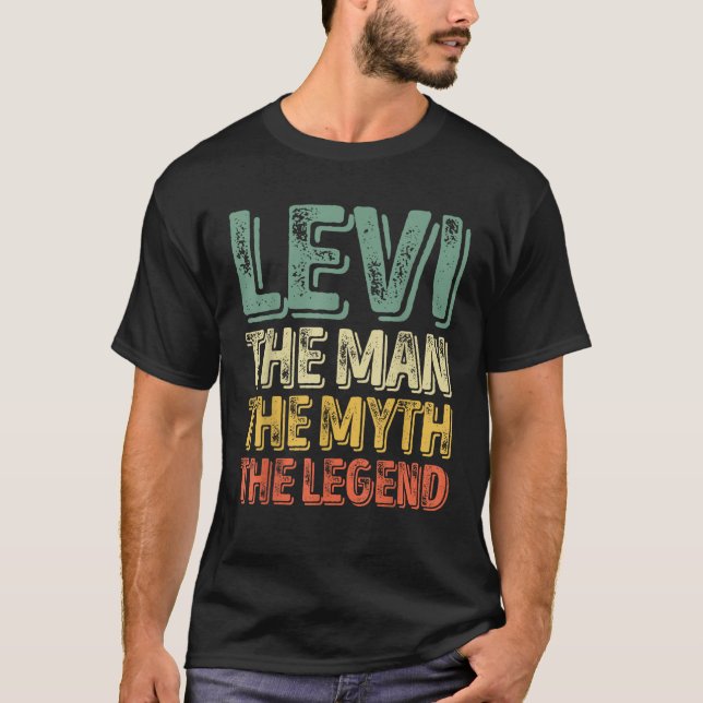 Levi The Man The Myth The Legend First Name Levi T-Shirt (Front)