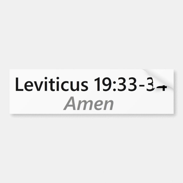 Leviticus 19:33-35 bumper sticker (Front)