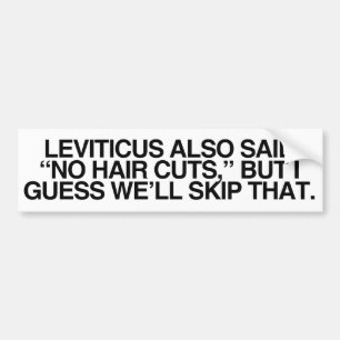 LEVITICUS ALSO SAID NO HAIR CUTS -.png Bumper Sticker