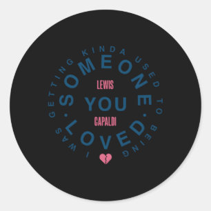 Lewis Capaldi €“ Some One You Love Classic Round Sticker