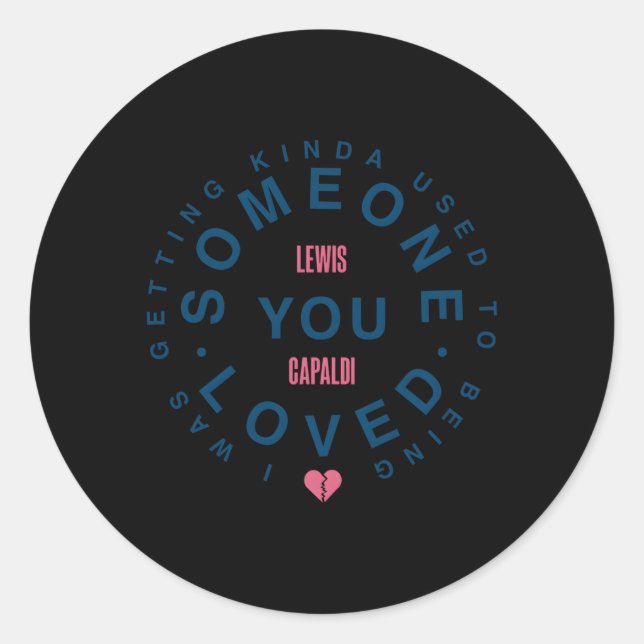 Lewis Capaldi Â€“ Some One You Love Classic Round Sticker (Front)