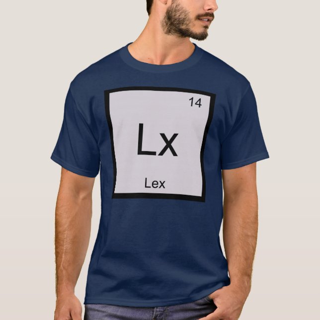 Lex Name Chemistry Element Periodic Table T-Shirt (Front)