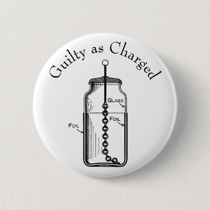 Leyden Jar Guilty as Charged 6 Cm Round Badge