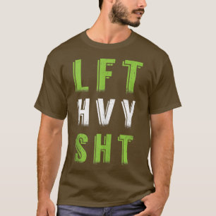 LFT HVY SHT Gym Weightlifting Women T-Shirt