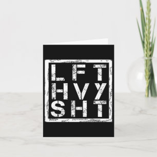 Lft Hvy Sht - Lift Heavy Shi... -  Card