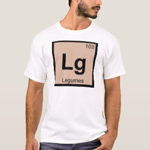 Lg - Legumes Chemistry Periodic Table Symbol T-Shirt