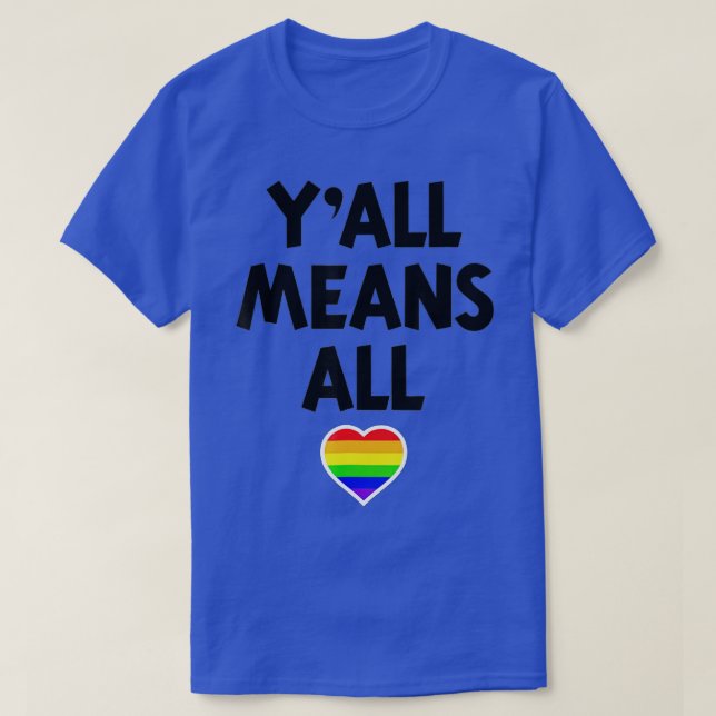 LGB Pride Yall Means All Rainbow Heart Men Women  T-Shirt (Design Front)