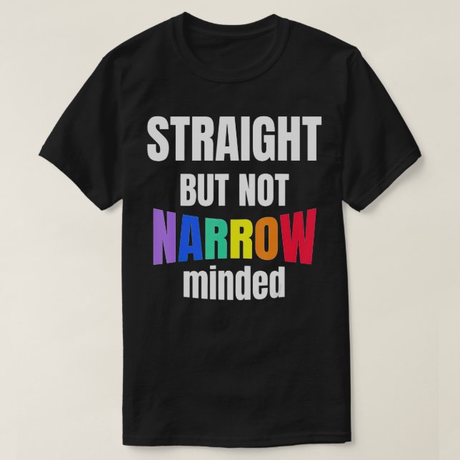 LGBQ Support Straight But Not Narrow  LGBQ Ally  T-Shirt (Design Front)