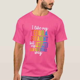 Lgbt Ally Gift Tequila Straight Friends Go Either T-Shirt