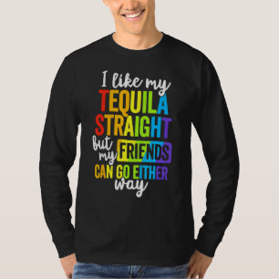 Lgbt Ally Tequila Straight Friends Go Either Way T-Shirt