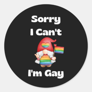 LGBT Colourful Rainbow Sorry I Can't I'm Gay  Classic Round Sticker