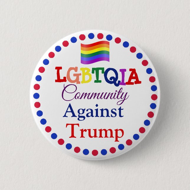 LGBT Community  Against Donald Trump Button (Front)