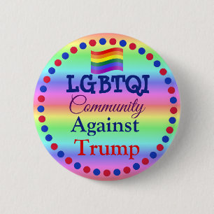 LGBT Community Against Donald Trump Button