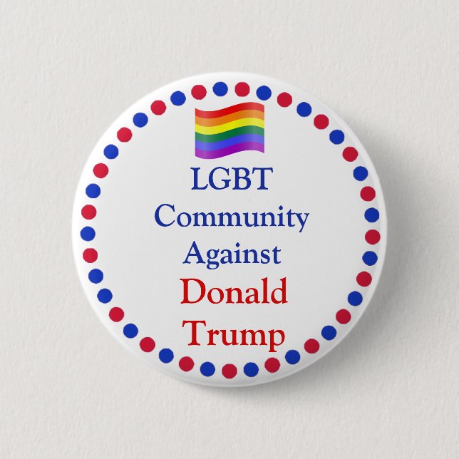 LGBT Community  Against Donald Trump Button (Front)