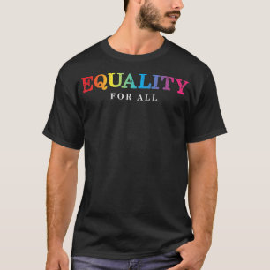 LGBT Equality For All Lesbian Gay Pride Rainbow  T-Shirt