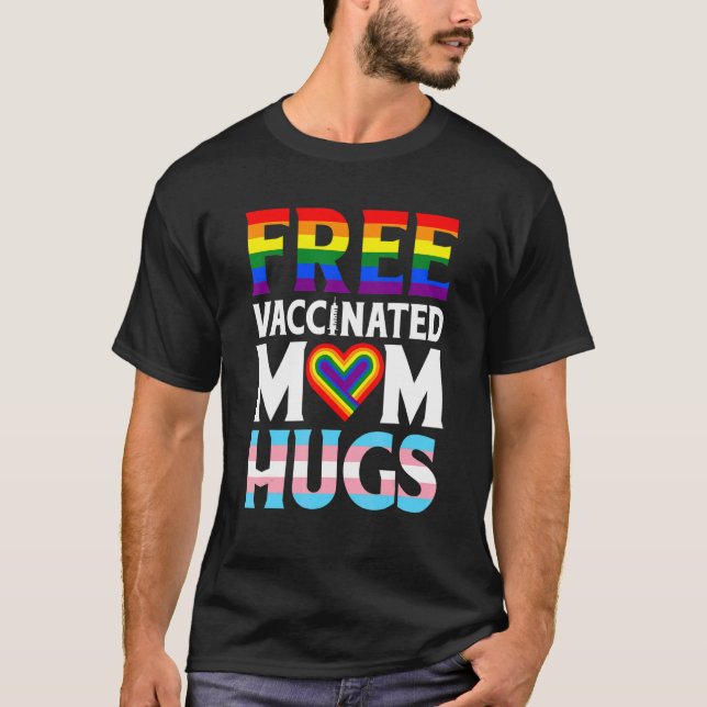 Lgbt Flag Proud Mum Free Mum Hugs Gay Lesbian Prid T-Shirt (Front)