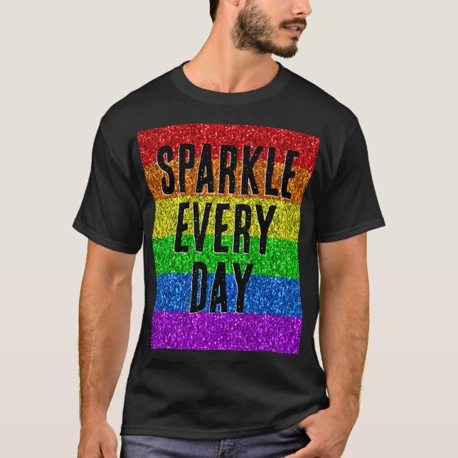LGBT flag vibrant Sparkle every day text customise T-Shirt (Front)