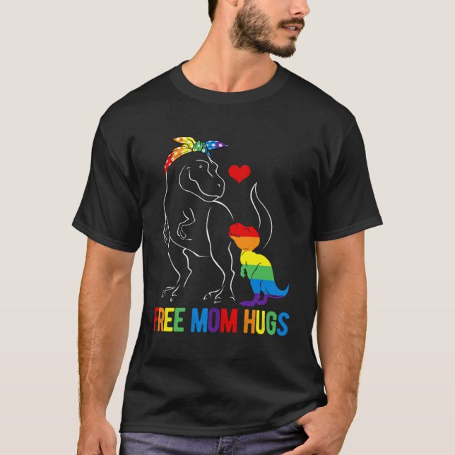 LGBT Free Mom Hugs Dinosaur Rex Mamasaurus Ally Ra T-Shirt (Front)