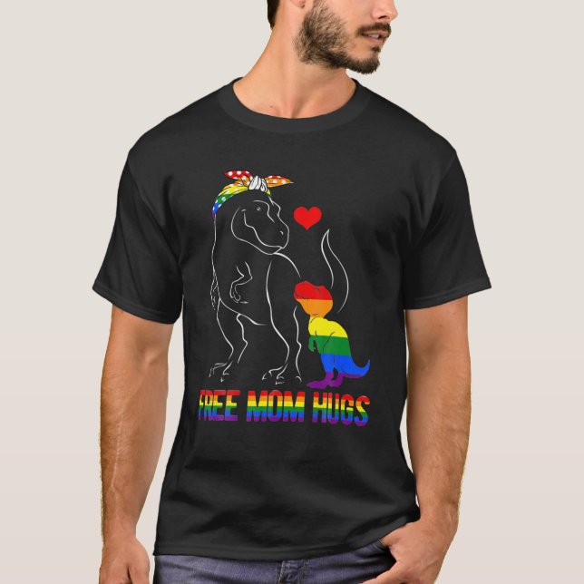 LGBT Free Mum Hugs Dinosaur Rex Mama LGBTQ Pride T-Shirt (Front)