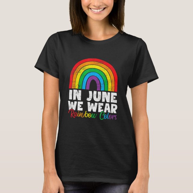Lgbt Gay Ally In June We Wear Rainbow Colours Awar T-Shirt (Front)