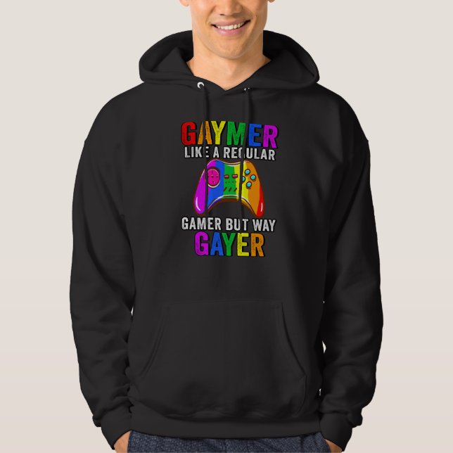 Lgbt Gay Like A Regular Gamer But Way Gayer A Gaym Hoodie (Front)