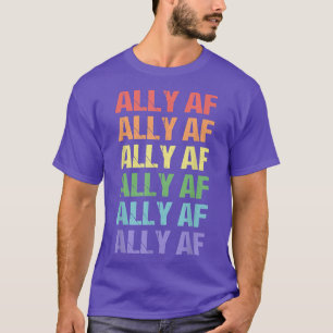 LGBT Gay Pride Ally AF Rainbow Flag Women Men LGBT T-Shirt