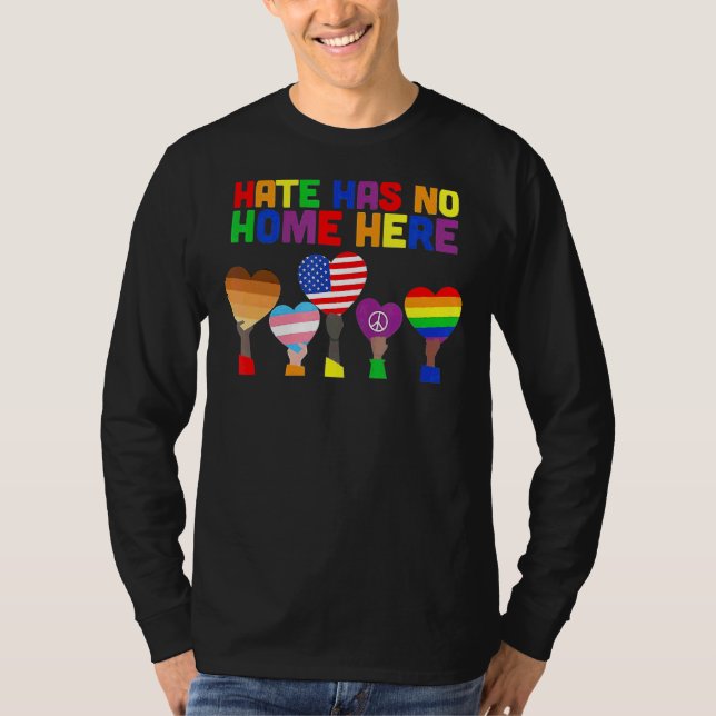 Lgbt  Hate Has No Home Here T-Shirt (Front)