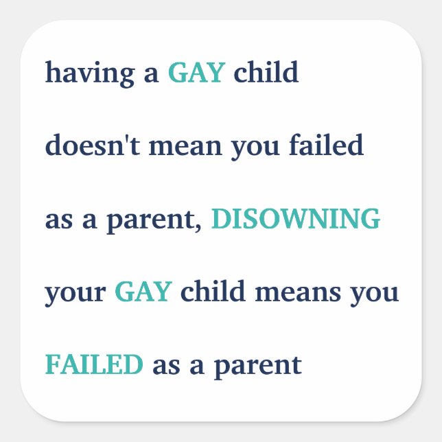 LGBT Having A Gay Child Love Pride Parenting Quote Square Sticker (Front)