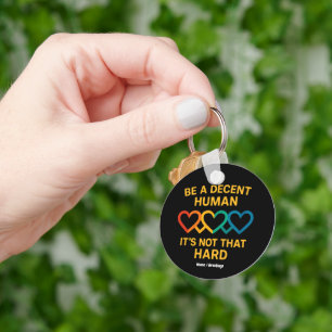 LGBT Heart Be A Decent Human It’s Not That Hard Key Ring