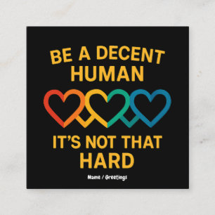 LGBT Heart Be A Decent Human It’s Not That Hard  Square Business Card