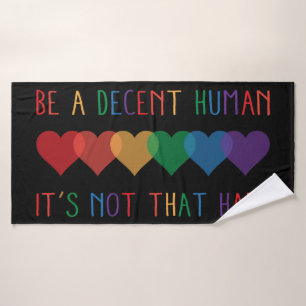 LGBT Heart Retro Be A Decent Human It's Not That Bath Towel