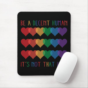 LGBT Heart Retro Be A Decent Human It's Not That Mouse Mat