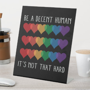 LGBT Heart Retro Be A Decent Human It's Not That Pedestal Sign