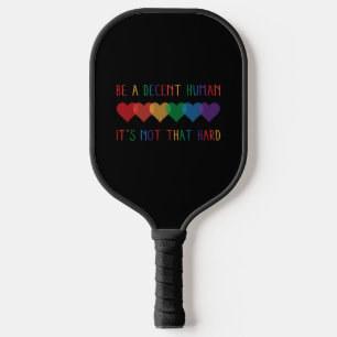 LGBT Heart Retro Be A Decent Human It's Not That Pickleball Paddle