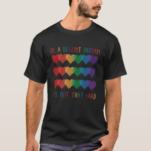 LGBT Heart Retro Be A Decent Human It's Not That T-Shirt