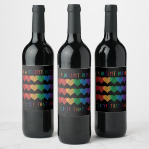 LGBT Heart Retro Be A Decent Human It's Not That Wine Label