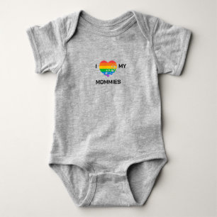 LGBT I LOVE MY MOMMIES GAY MOMMIES BABY BODYSUIT