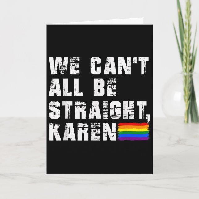 Lgbt Lesbian Pride Gay Pride Can't All Be Straight Card (Front)