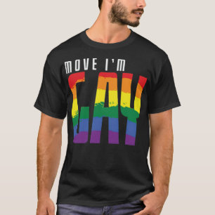 LGBT Move Im Gay -standard-scale-4_00x T-Shirt