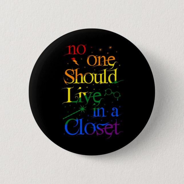 LGBT No One Should Live In A Closet. Gay Pride 6 Cm Round Badge (Front)
