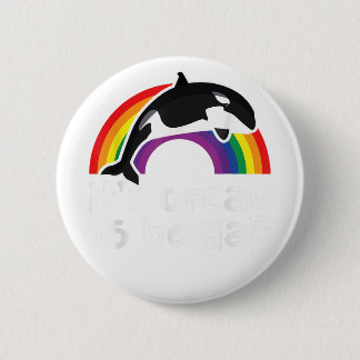 LGBT Orca Whale It's Orcay To Be Gay Rainbow Gay P 6 Cm Round Badge